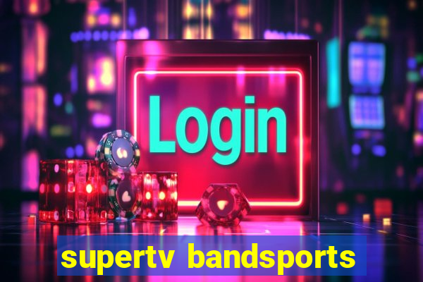 supertv bandsports